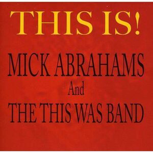 Mick Abrahams & This Was Band - This Is  CD